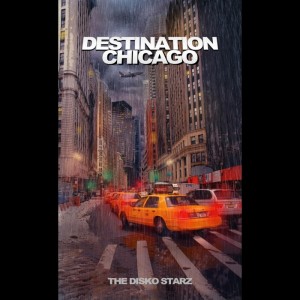 The Disko Starz - Destination Chicago [French Touch]