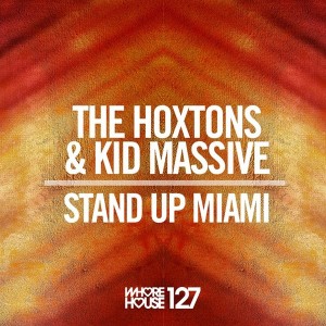 The Hoxtons & Kid Massive - Stand Up Miami [Whore House Recordings]