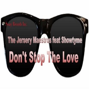 The Jersey Maestros feat.Showtyme - Don't Stop The Love [Sway Records inc]