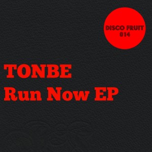 Tonbe - Run Now EP [Disco Fruit]