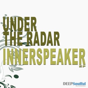 Under the Radar - Innerspeaker [Deep Soulful Recordings]