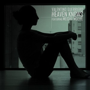 Valentino Guerriero - Heaven Knows (feat. Meisha Moore) [Dansant]