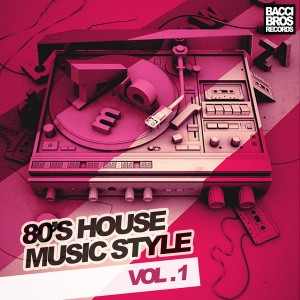 Various Artists - 80's House Music Style [Bacci Bros Records]