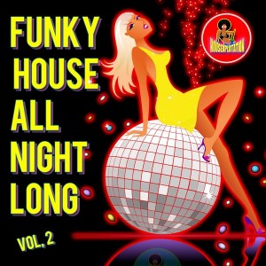 Various Artists - Funky House All Night Long, Vol. 2 [Housexplotation Records]