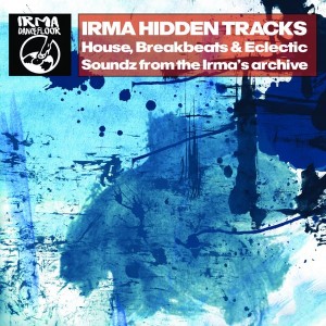 Various Artists - Irma Hidden Tracks [IRMA DANCEFLOOR]