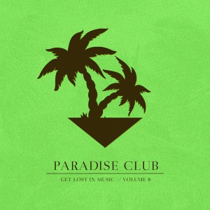 Various Artists - Paradise Club - Get Lost in Music, Vol. 8 [HiFi Stories]