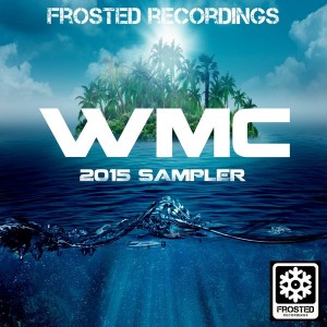 Various Artists - WMC Sampler 2015 [Frosted Recordings]