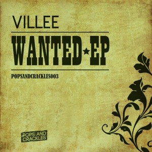 Villee - Wanted [Pops and Crackles]