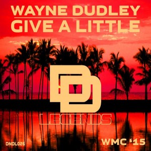 Wayne Dudley - Give a Little [Deep N Dirty Legends]