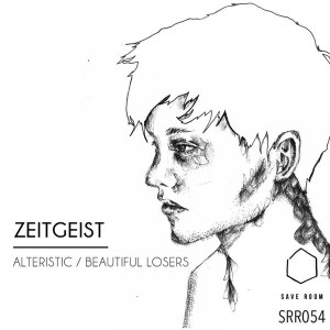 Zeitgeist - Alteristic  Beautiful Losers [Save Room Recordings]
