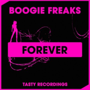 Boogie Freaks - Forever [Tasty Recordings Digital]
