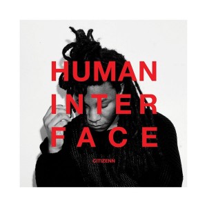 Citizenn - Human Interface [Crosstown Rebels]