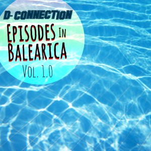 D-Connection - Episodes In Balearica [AcouSticks]