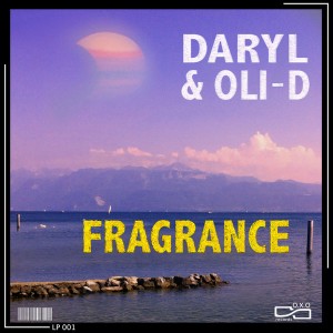 DARYL & OLI-D - FRAGRANCE [OXO records]