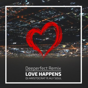 DJ Aristocrat feat. Aly Soul - Love Happens (Deeperfect Remix) [Proartsound Music]