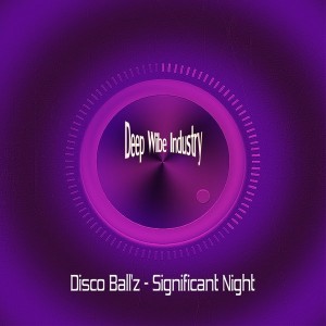 Disco Ball'z - Significant Night [Deep Wibe Industry]
