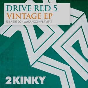 Drive Red 5 - Vintage EP [2 Kinky]