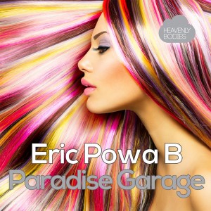 Eric Powa B - Paradise Garage [Heavenly Bodies Records]