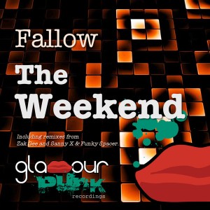 Fallow - The Weekend [Glamour Punk Recordings]