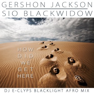 Gershon Jackson Feat. Sio Blackwidow - How Did We Get Here [Omni Music Solutions]