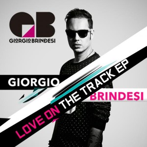 Giorgio Brindesi - Love On The Track EP [Irresistible Records]