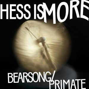 Hess Is More - Bearsong - Primate [Gomma]