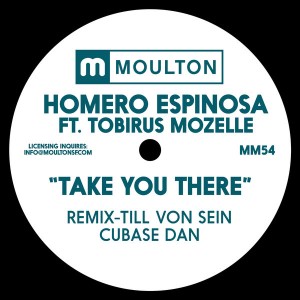 Homero Espinosa feat.. Tobirus Mozelle - Take You There [Moulton Music]