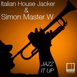 Italian House Jacker & Simon Master W - Jazz It Up [Traktoria]