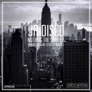 JR Disco - Nothing the Same EP [Disco Motion Records]