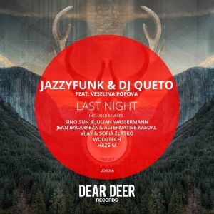 JazzyFunk & DJ Queto feat. Veselina Popova - Last Night [Dear Deer]