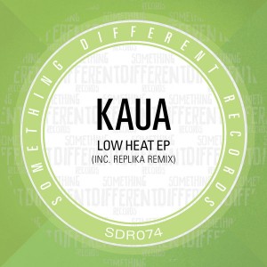 Kaua - Low Heat EP [Something Different Records]