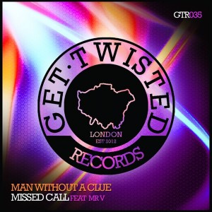 Man Without A Clue feat. Mr. V - Missed Call [Get Twisted Records]