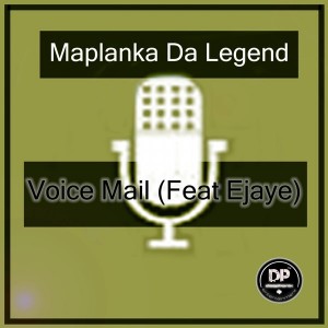 Maplanka Da Legend feat. Ejaye - Voice Mail [Deephonix Records]