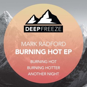 Mark Radford - Burning Hot EP [Deep Freeze Records]