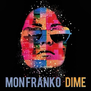 Mon Franko - Dime [Juan Belmonte Music S.L.]