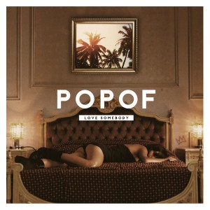 POPOF - Love Somebody [Hot Creations]