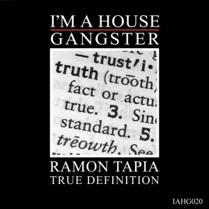 Ramon Tapia - True Definition [I'm A House Gangster]
