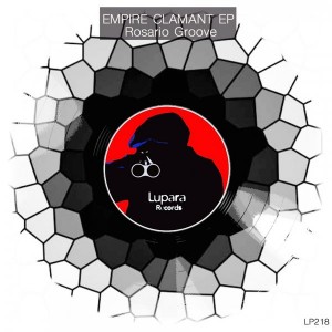 Rosario Groove - Empire Clamant EP [Lupara Records]