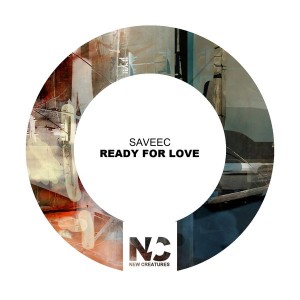 Saveec - Ready for Love [New Creatures]