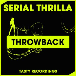 Serial Thrilla - Throwback [Tasty Recordings Digital]