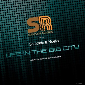 Soulplate & Noelle feat. SaXingh - Life in the Big City [Soulplate Records]