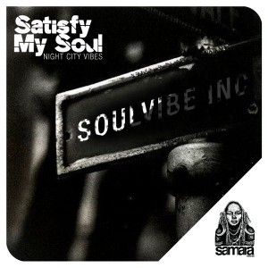 Soulvibe Inc. - Satisfy My Soul [Samarà Records]