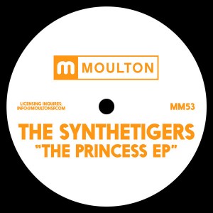 The SyntheTigers - The Princess EP [Moulton Music]