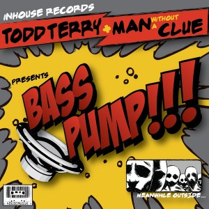Todd Terry, Man Without A Clue - Bass Pump [Inhouse]