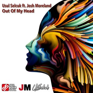 Usul Selcuk feat. Josh Moreland - Out of My Head [Sell Your Soul Records]