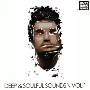 Various Artists - Deep & Soulful Sounds - Vol. 1 [Bacci Brothers]