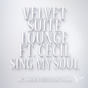 Velvet Suite Lounge feat.. Cecil - Sing My Soul (The WLC Remixes) [White Lotus Club]