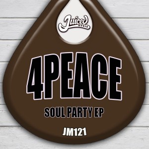 4Peace - Soul Party EP [Juiced Music]