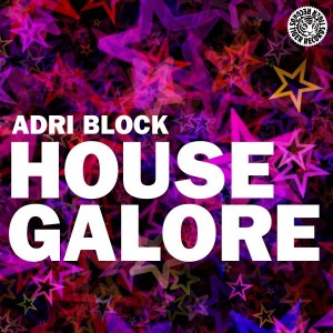 Adri Block - House Gallore [Tiger Records]