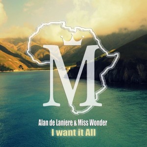 Alan de Laniere & Miss Wonder - I Want It All [Mycrazything Records]